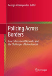 Combating Human Trafficking Through Transnational Law Enforcement Cooperation: The Case of South Eastern Europe by Roza Pati