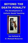 Beyond The Death Penalty: The Development In Catholic Social Teaching by Mark J. Wolff