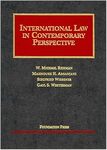 International Law in Contemporary Perspective by W. Michael Reisman, Mahnoush H. Arsanjani, Gayl Westerman, and Siegfried Wiessner