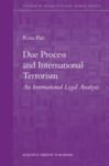 Due Process and International Terrorism by Roza Pati