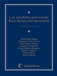 Law and Popular Culture: Text, Notes, and Questions by David Papke, Christine Corcos, Peter Huang, Lenora P. Ledwon, and Carrie Menkel-Meadow