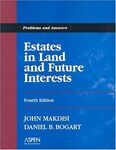 Estates in Land and Future Interests: Problems and Answers, 4th Edition by John Makdisi and Daniel B. Bogart